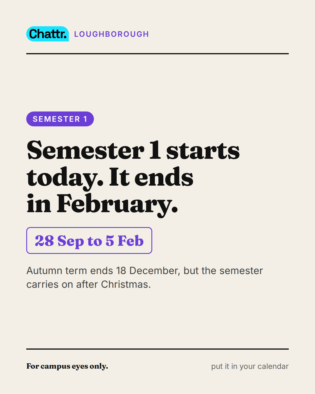 Semester 1 starts today. It ends in February.